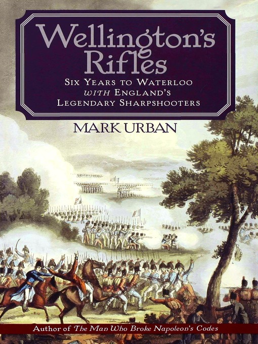 Title details for Wellington's Rifles by Mark Urban - Available